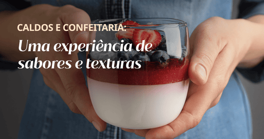 Caldos e Confeitaria: uma experiência de sabores e texturas